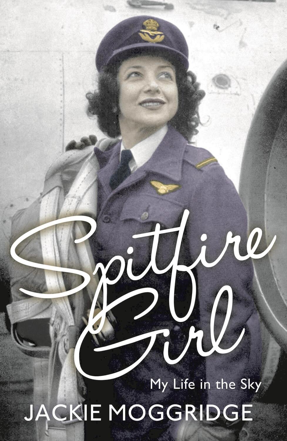 Cover: 9781781859896 | Spitfire Girl | My Life in the Sky | Jackie Moggridge | Taschenbuch