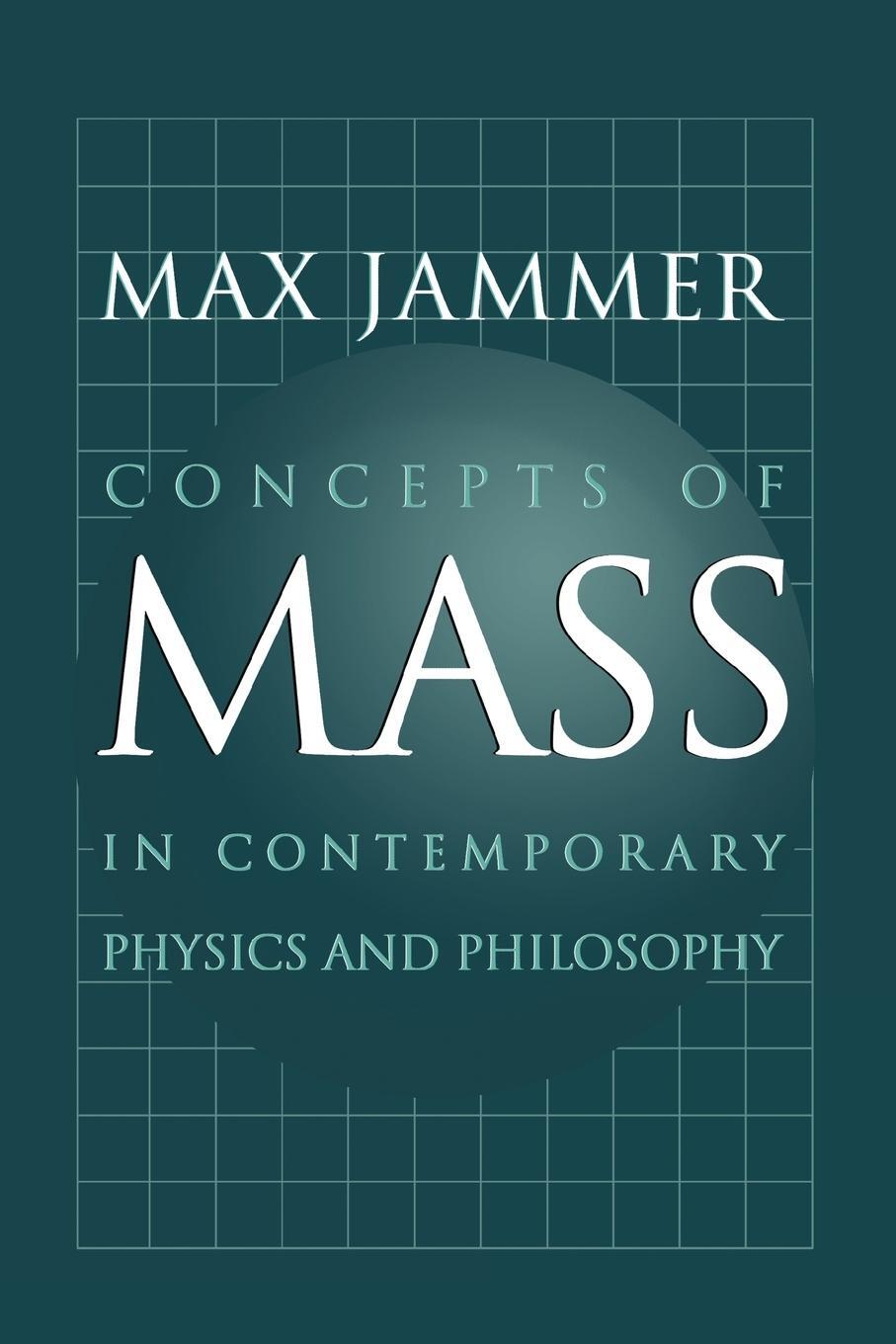 Cover: 9780691144320 | Concepts of Mass in Contemporary Physics and Philosophy | Max Jammer