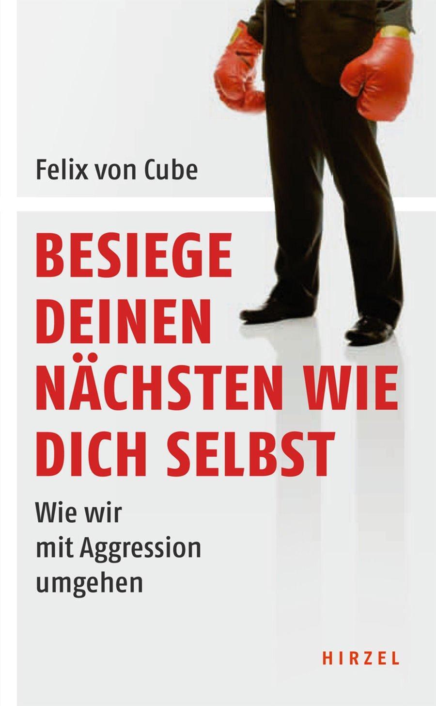 Cover: 9783777620961 | Besiege deinen Nächsten wie dich selbst | Felix von Cube | Taschenbuch