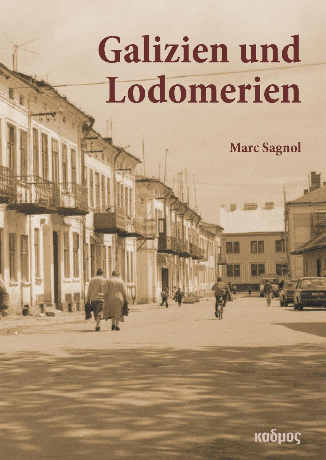Cover: 9783865994608 | Galizien und Lodomerien | Eine Spurensuche | Marc Sagnol | Taschenbuch
