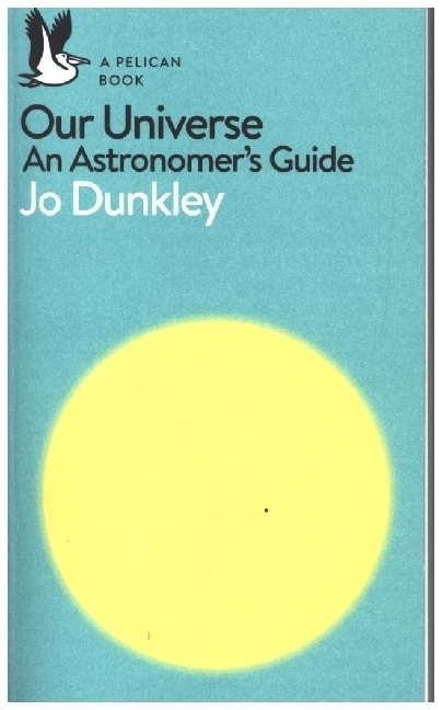 Cover: 9780241235874 | Our Universe | An Astronomer's Guide | Jo Dunkley | Taschenbuch | 2020
