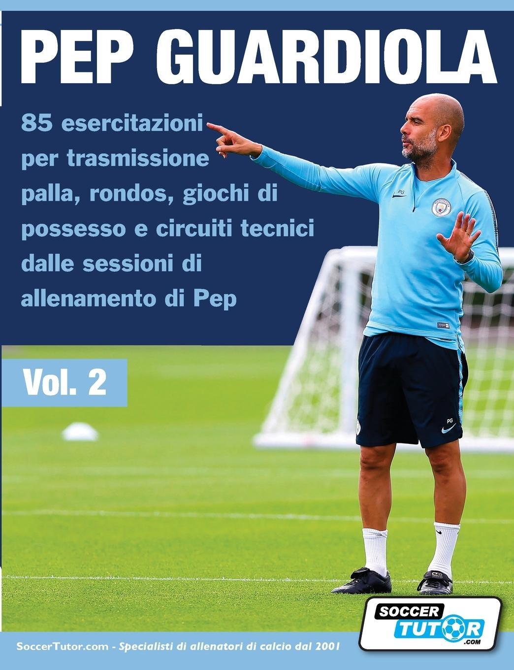 Cover: 9781910491386 | Pep Guardiola 85 esercitazioni per trasmissione palla, rondos,...