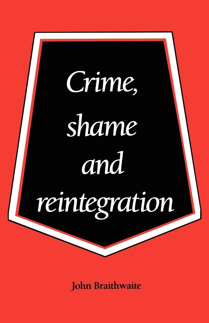 Cover: 9780521356688 | Crime, Shame and Reintegration | John Braithwaite | Taschenbuch | 2010