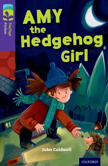 Cover: 9780198447344 | Oxford Reading Tree TreeTops Fiction: Level 11: Amy the Hedgehog Girl