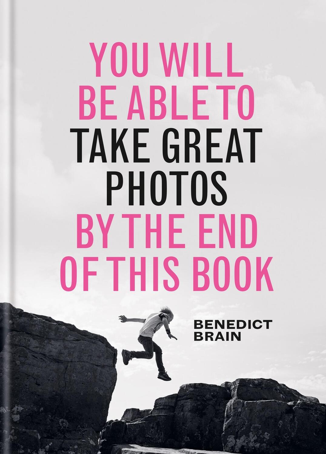 Cover: 9781781578681 | You Will be Able to Take Great Photos by The End of This Book | Brain