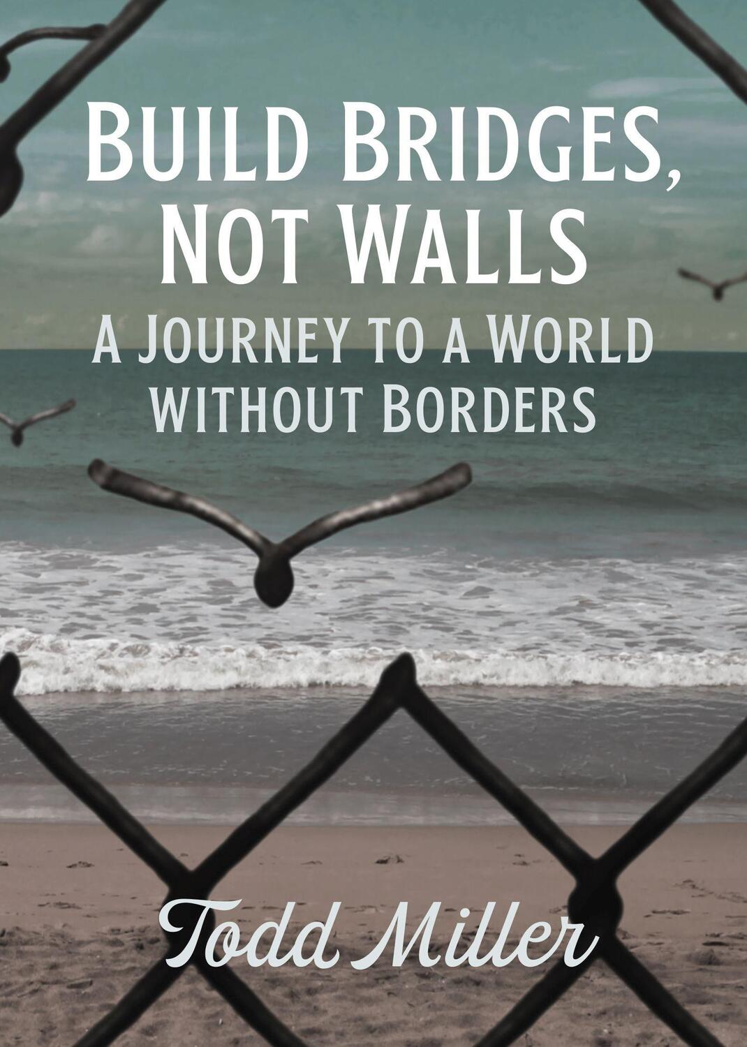Cover: 9780872868342 | Build Bridges, Not Walls | A Journey to a World Without Borders | Buch