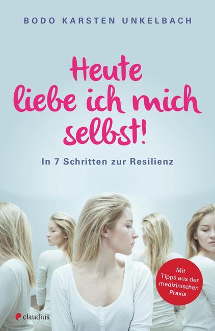 Cover: 9783532624890 | Heute liebe ich mich selbst! | In 7 Schritten zur Resilienz | Buch