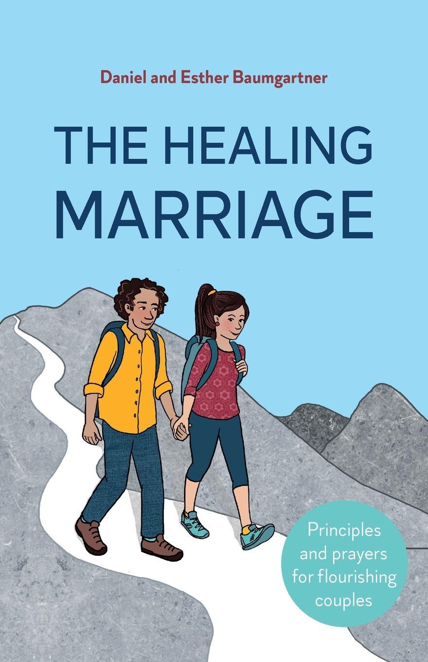 Cover: 9783952590003 | The Healing Marriage | Principles and prayers for flourishing couples