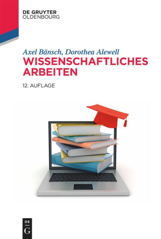 Cover: 9783110691993 | Wissenschaftliches Arbeiten | Axel Bänsch (u. a.) | Taschenbuch | 2020