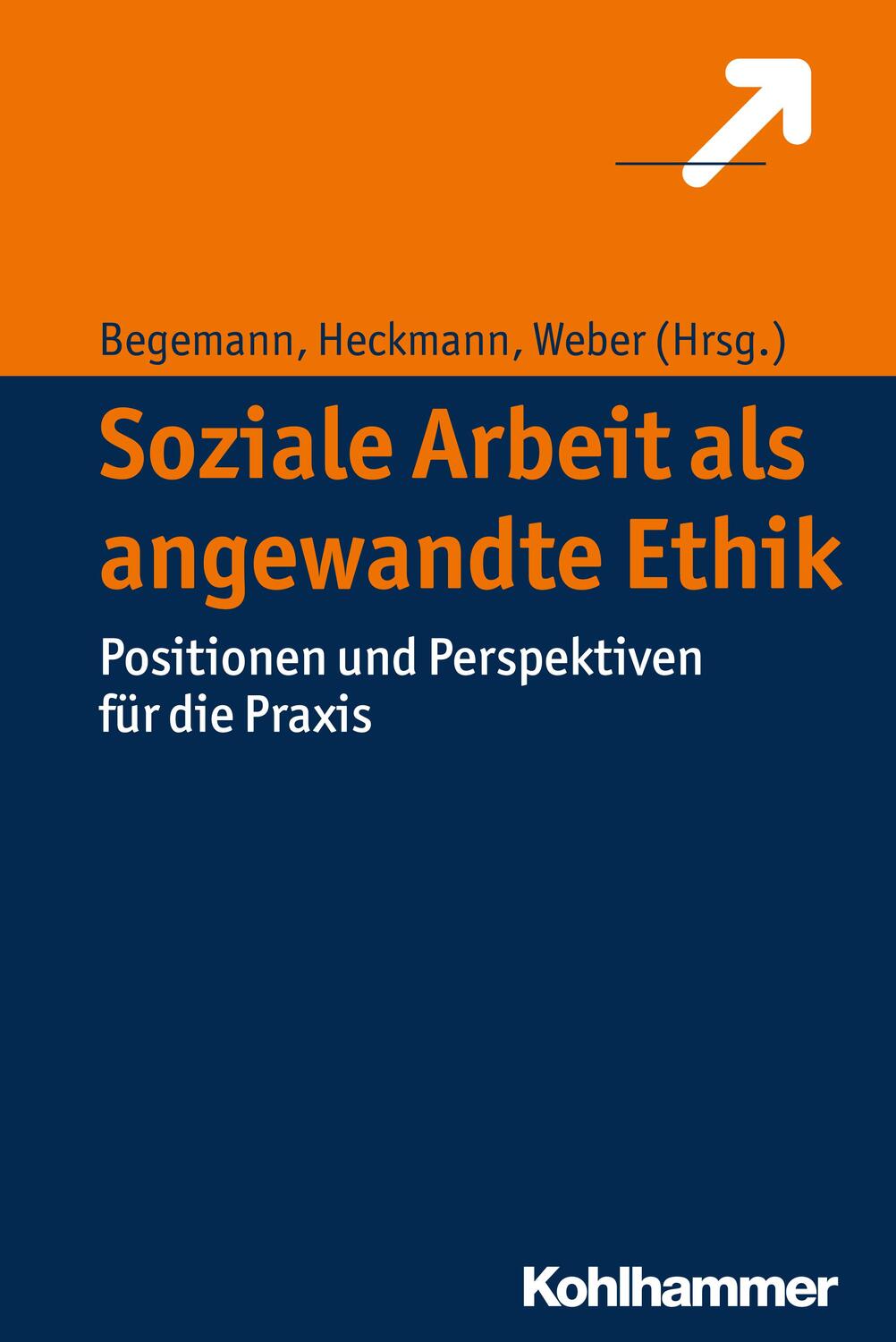 Cover: 9783170307629 | Soziale Arbeit als angewandte Ethik | Verena Begemann (u. a.) | Buch