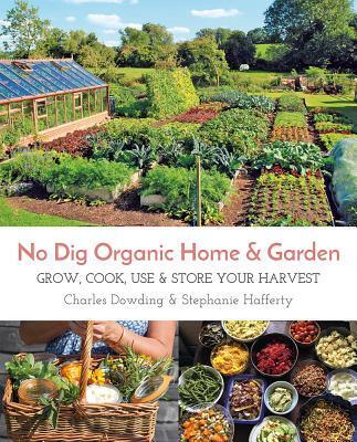 Cover: 9781856233019 | No Dig Organic Home &amp; Garden | Grow, Cook, Use &amp; Store Your Harvest