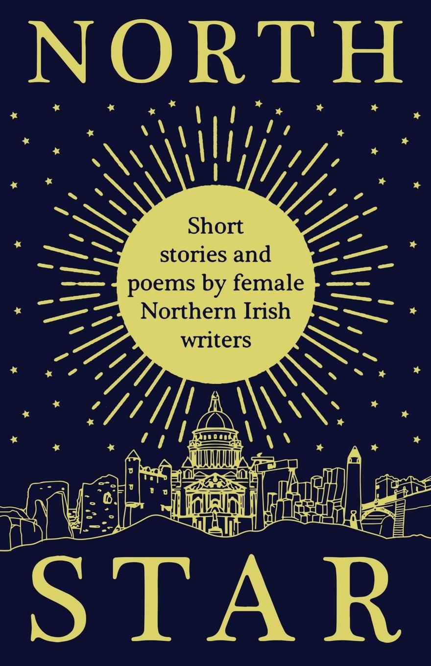 Cover: 9780648592044 | North Star | Short Stories and Poems by Female Northern Irish Writers