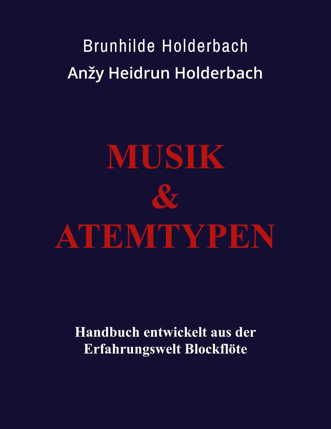 Cover: 9783754330425 | Musik und Atemtypen | Handbuch aus der Erfahrungswelt Blockflöte. DE