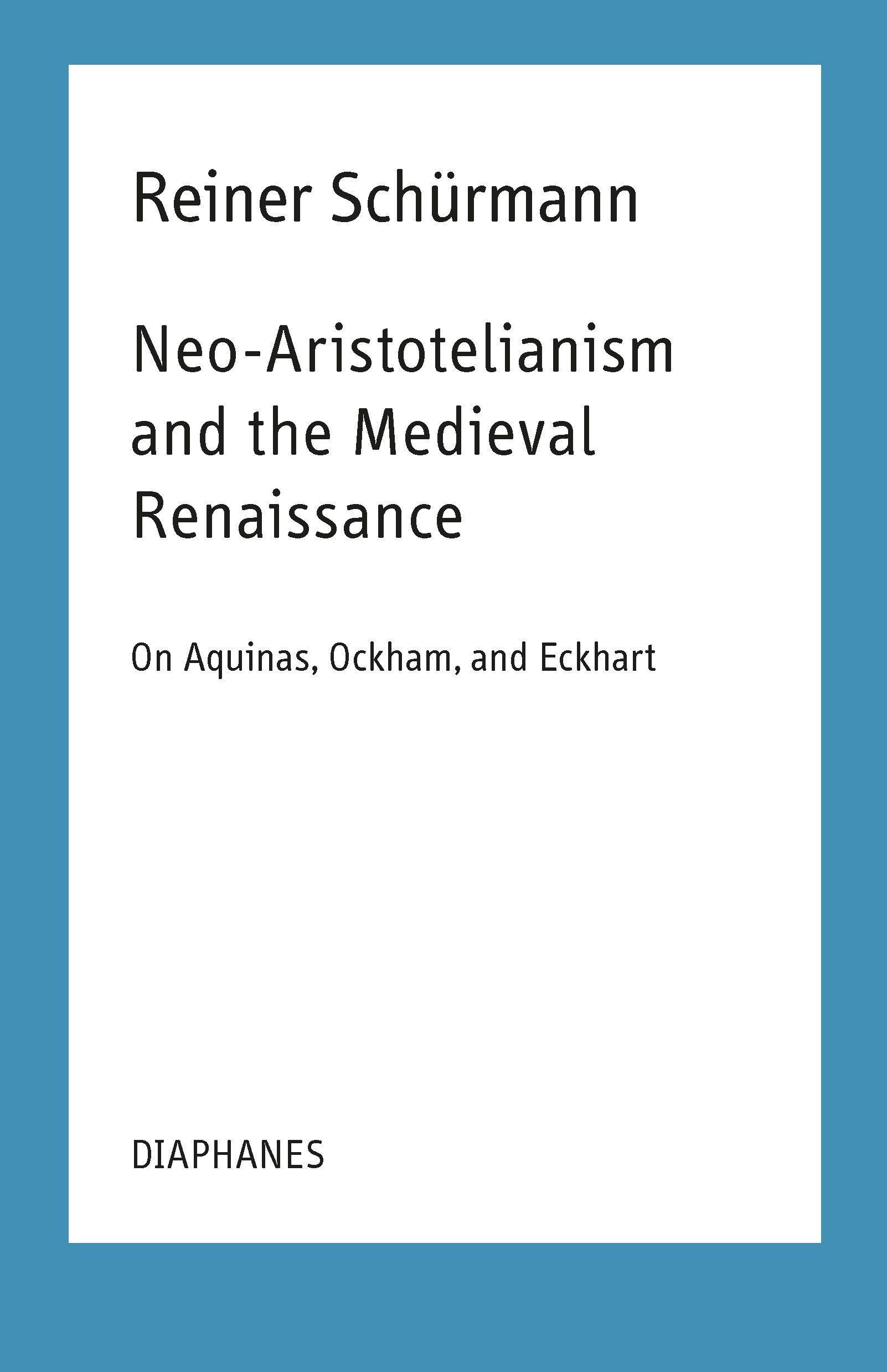 Cover: 9783035801484 | Neo-Aristotelianism and the Medieval Renaissance | Reiner Schürmann