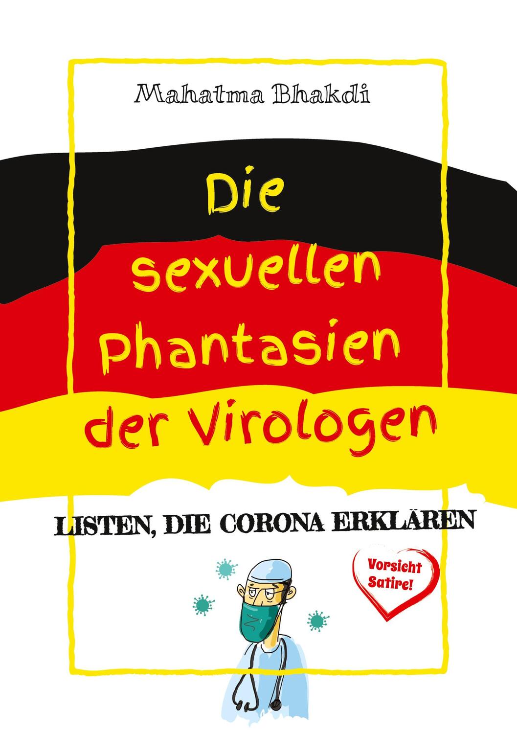Cover: 9783347216853 | Die sexuellen Phantasien der Virologen | Mahatma Bhakdi | Taschenbuch