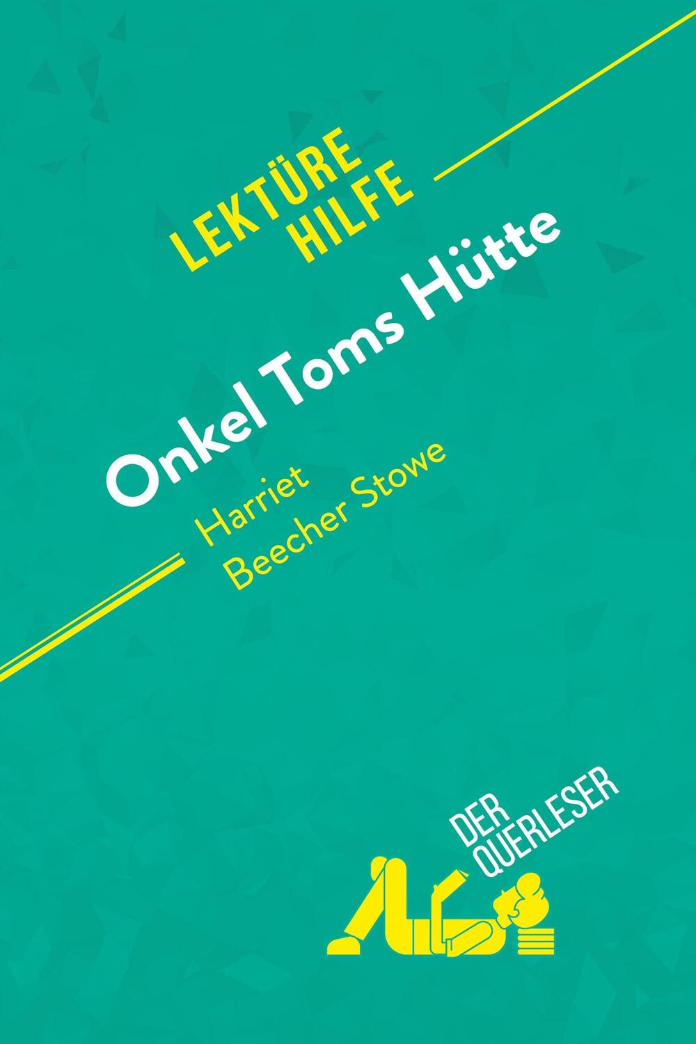 Cover: 9782808022255 | Onkel Toms Hütte von Harriet Beecher Stowe (Lektürehilfe) | Querleser