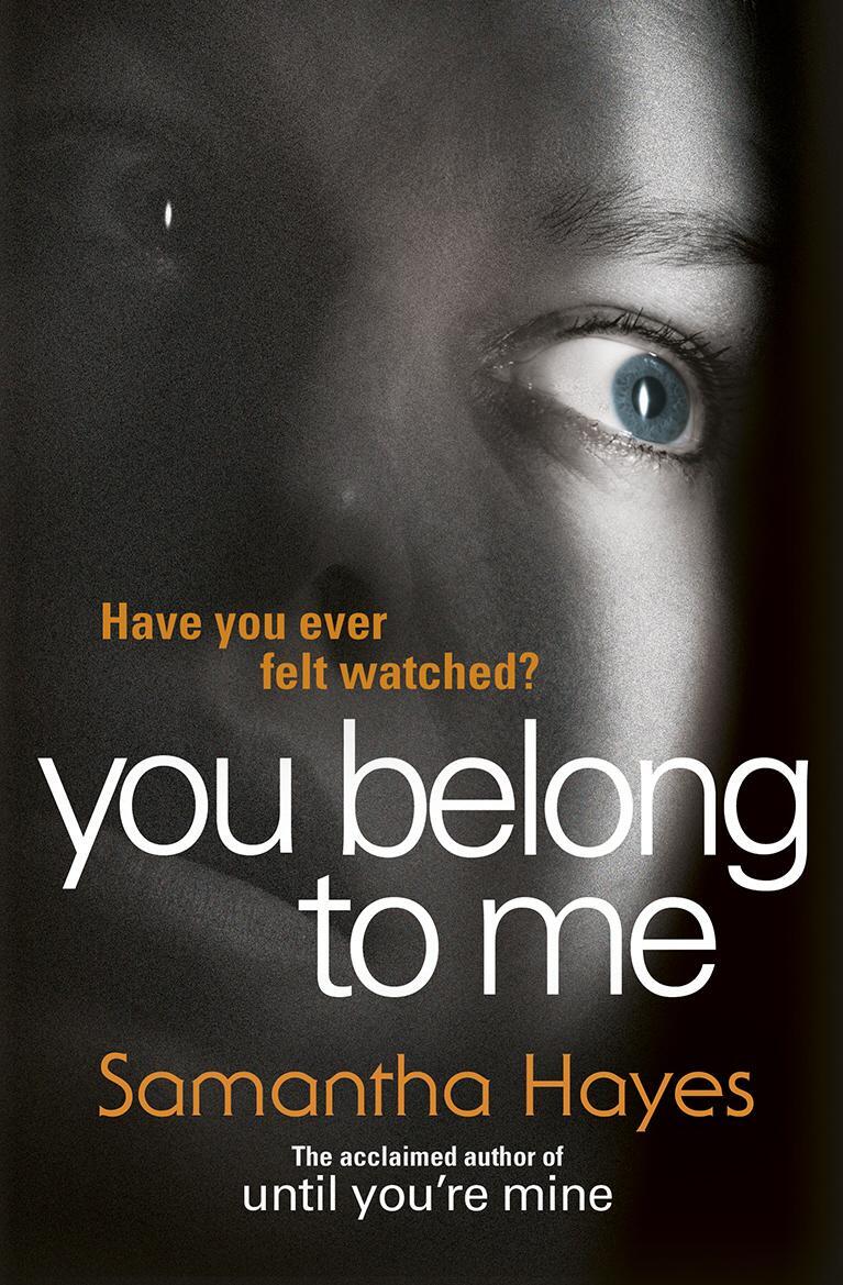 Cover: 9780099598855 | You Belong To Me | Have you ever felt watched? | Samantha Hayes | Buch