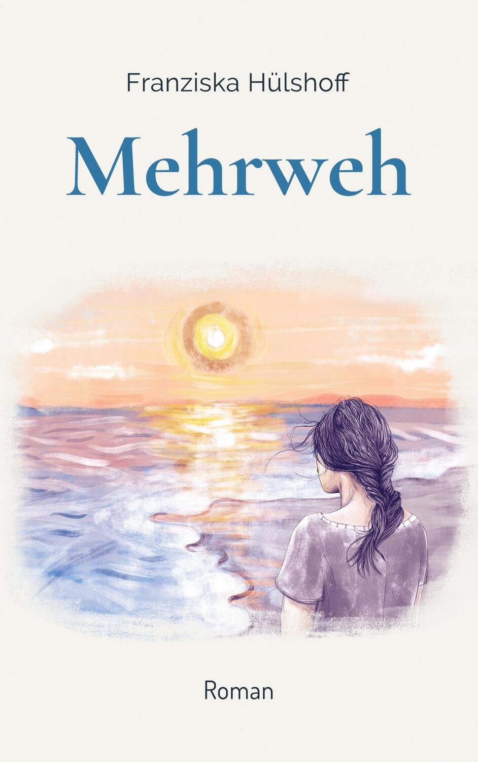 Cover: 9783751994859 | Mehrweh | Franziska Hülshoff | Taschenbuch | Paperback | 232 S. | 2020