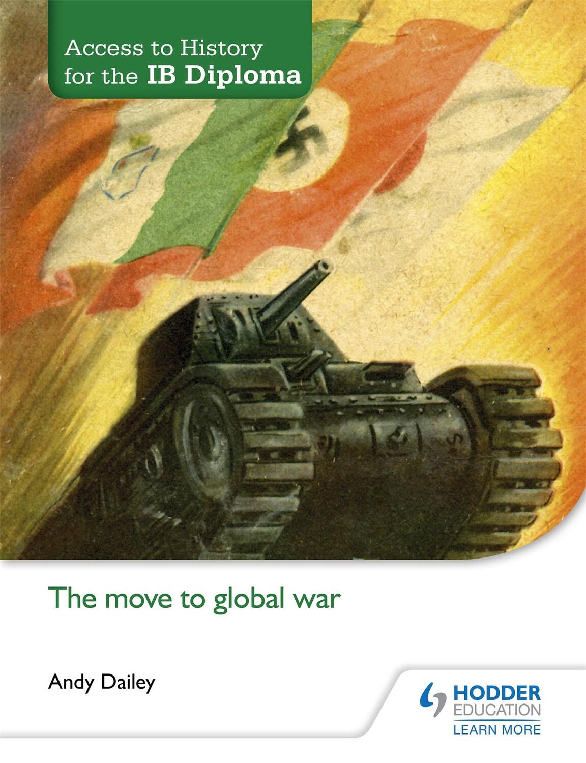 Cover: 9781471839320 | Access to History for the IB Diploma: The move to global war | Dailey