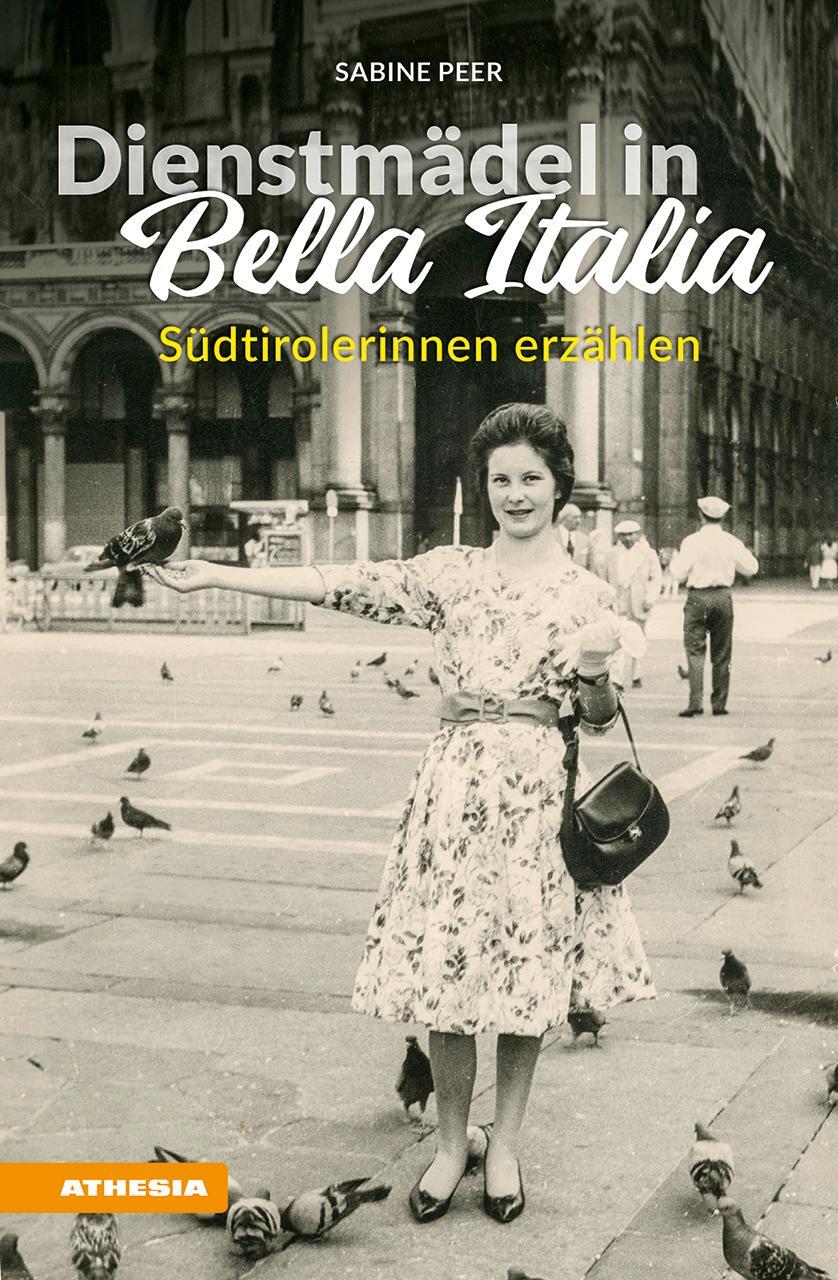 Cover: 9788868396022 | Dienstmädel in Bella Italia | Südtirolerinnen erzählen | Sabine Peer