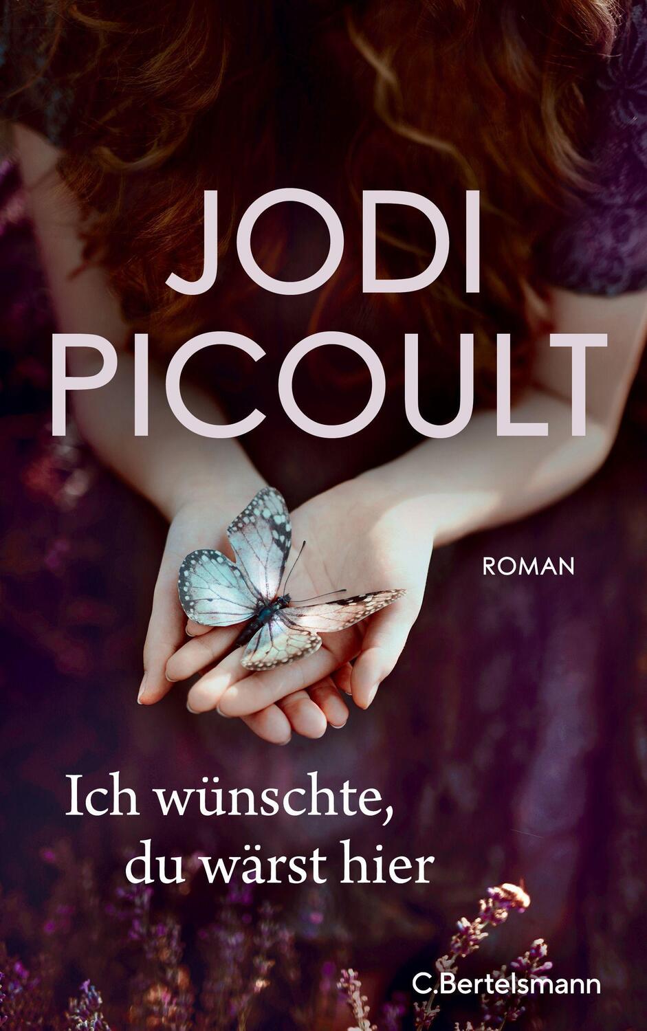 Cover: 9783570104163 | Ich wünschte, du wärst hier | Roman | Jodi Picoult | Buch | Deutsch
