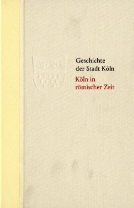 Cover: 9783774303584 | Geschichte der Stadt Köln - Halbleder-Ausgabe / Köln in römischer Zeit