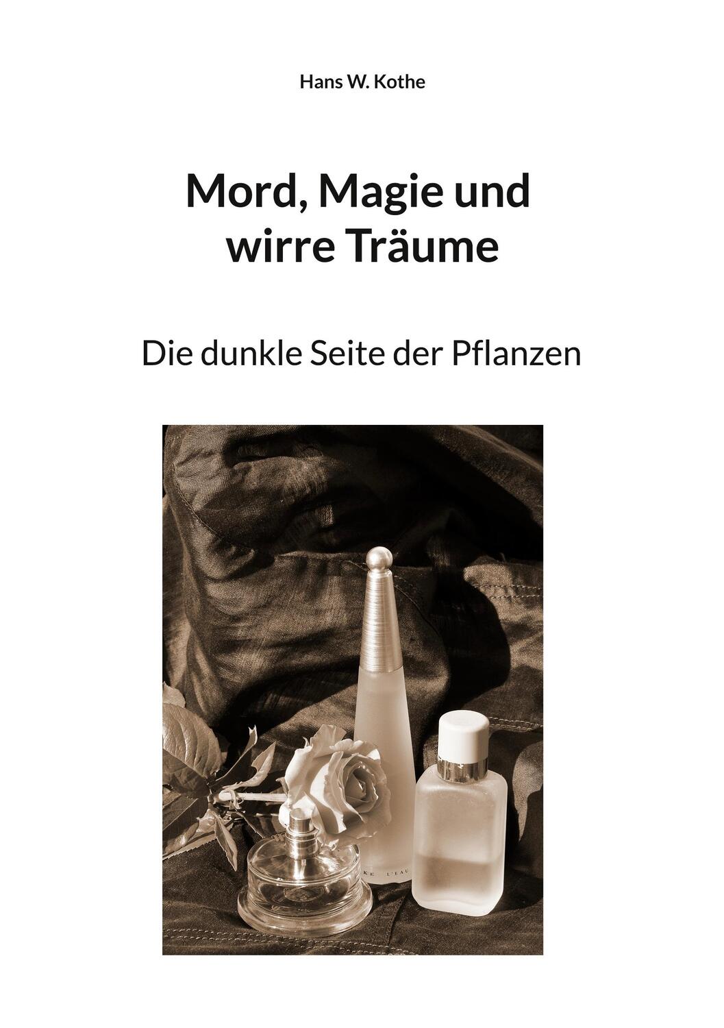 Cover: 9783754384176 | Mord, Magie und wirre Träume | Die dunkle Seite der Pflanzen. DE