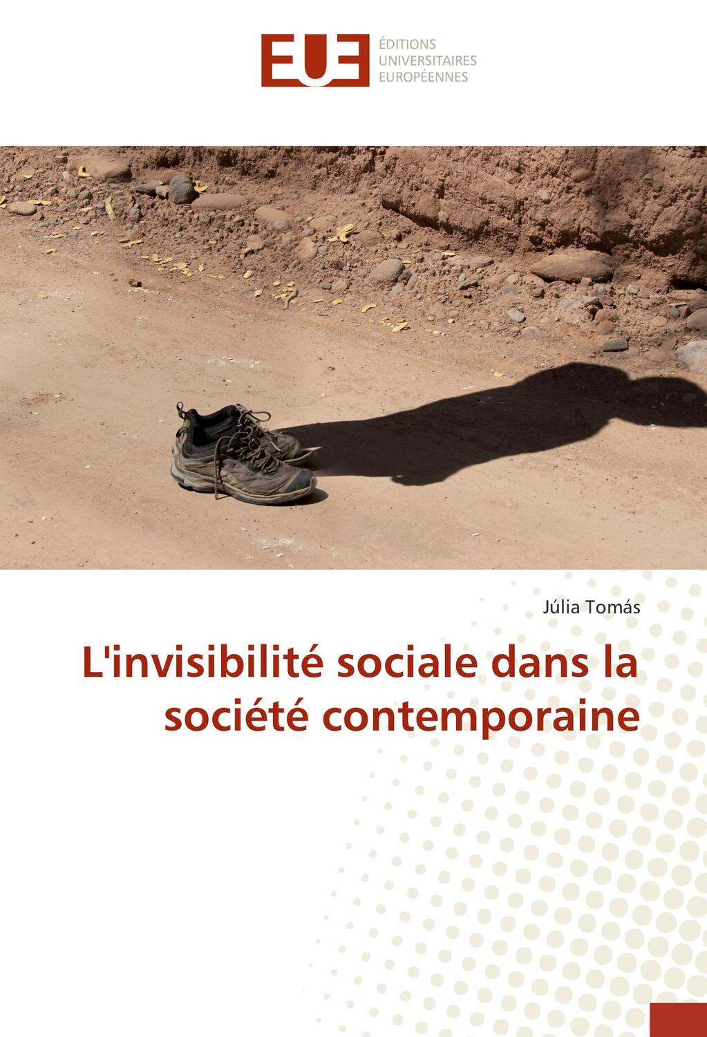 Cover: 9783841616227 | L'invisibilité sociale dans la société contemporaine | Júlia Tomás