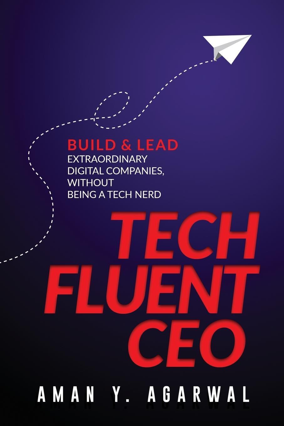 Cover: 9789916412244 | Tech Fluent CEO | Aman Y. Agarwal | Taschenbuch | Paperback | Englisch