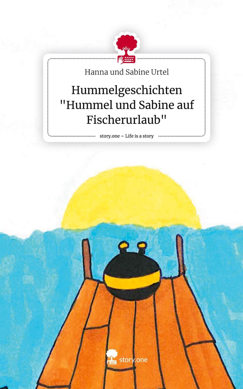 Cover: 9783711554697 | Hummelgeschichten "Hummel und Sabine auf Fischerurlaub". Life is a...