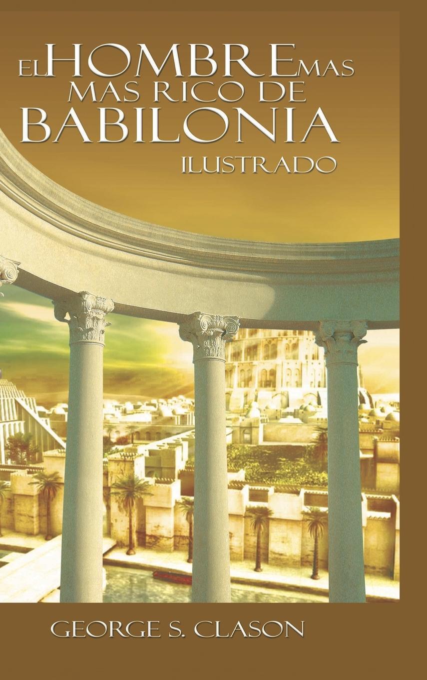Cover: 9789229901664 | El Hombre Mas Rico de Babilonia | George S. Clason Clason | Buch