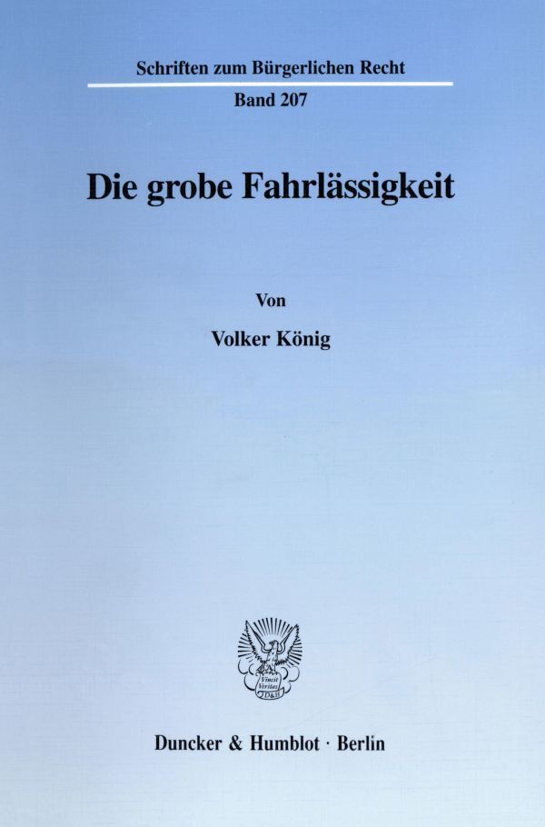 Cover: 9783428092383 | Die grobe Fahrlässigkeit. | Volker König | Taschenbuch | 211 S. | 1998