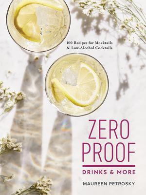 Cover: 9780778806752 | Zero Proof Drinks and More: 100 Recipes for Mocktails and...