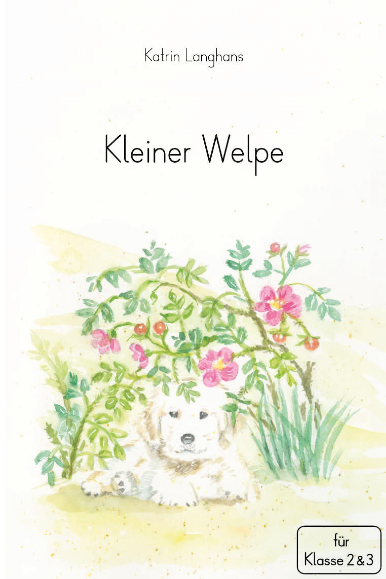 Cover: 9783910429543 | Kleiner Welpe. Ganzschrift für die Klasse 2. und 3. Klasse -...