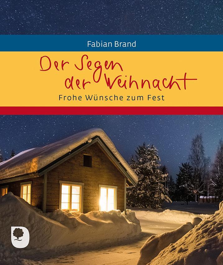 Cover: 9783869177557 | Der Segen der Weihnacht | Frohe Wünsche zum Fest | Fabian Brand | Buch