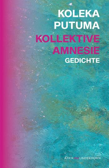 Cover: 9783884236130 | Kollektive Amnesie | Gedichte | Koleka Putuma | Buch | Deutsch | 2020