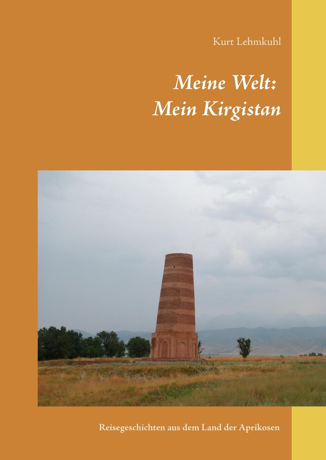 Cover: 9783738642087 | Meine Welt: Mein Kirgistan | Kurt Lehmkuhl | Buch | Meine Welt | 2015