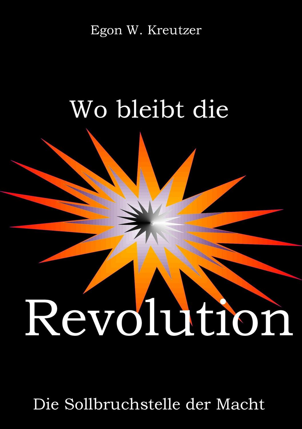 Cover: 9783751934213 | Wo bleibt die Revolution | Die Sollbruchstelle der Macht | Kreutzer