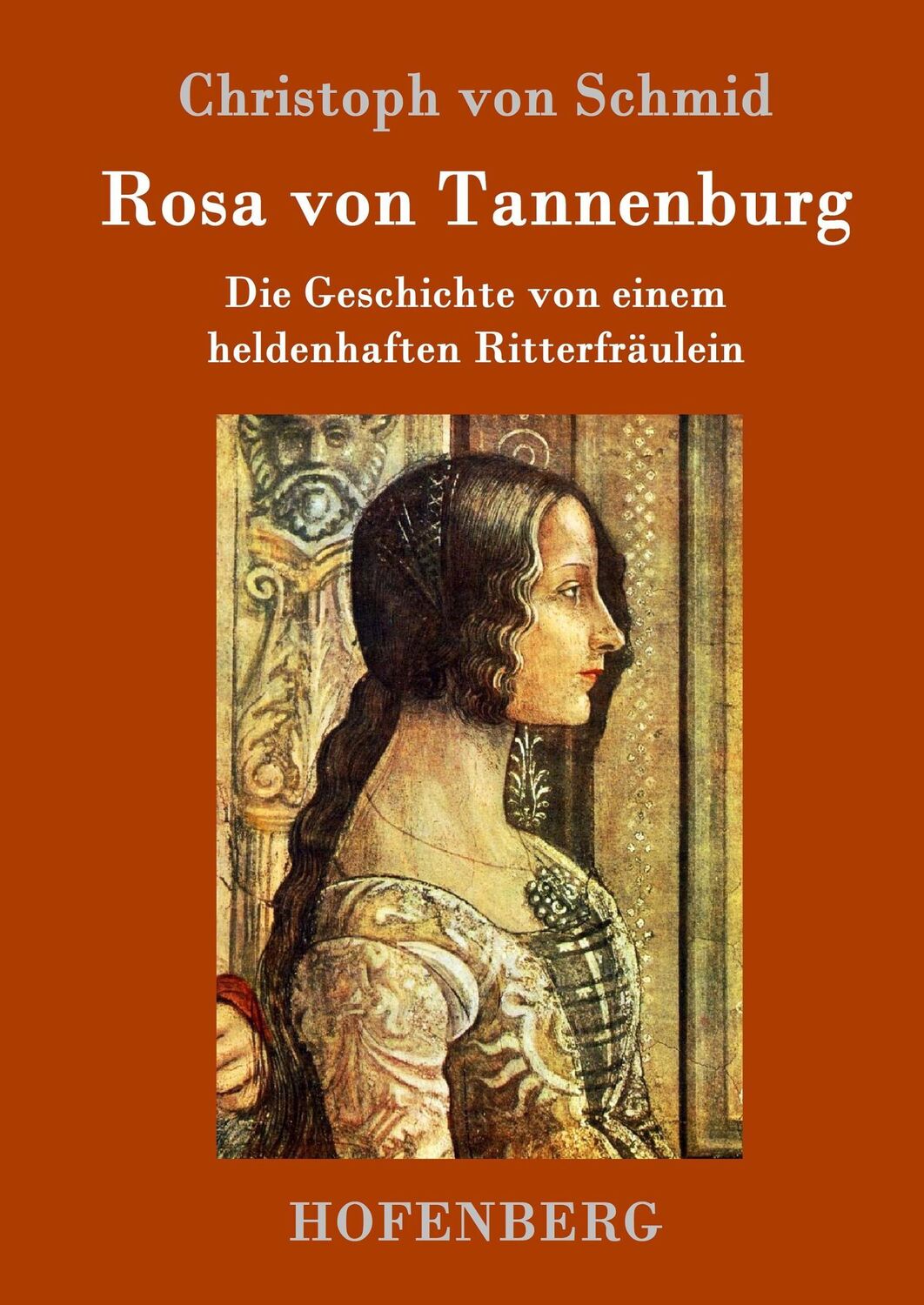 Cover: 9783743705197 | Rosa von Tannenburg | Christoph Von Schmid | Buch | 112 S. | Deutsch