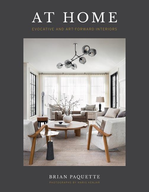 Cover: 9781423654186 | At Home | Evocative &amp; Art-Forward Interiors | Brian Paquette | Buch