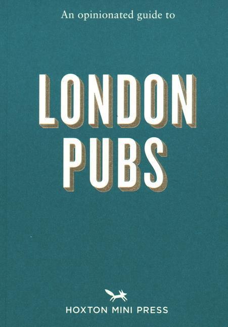 Cover: 9781910566817 | An Opinionated Guide To London Pubs | Taschenbuch | Englisch | 2021