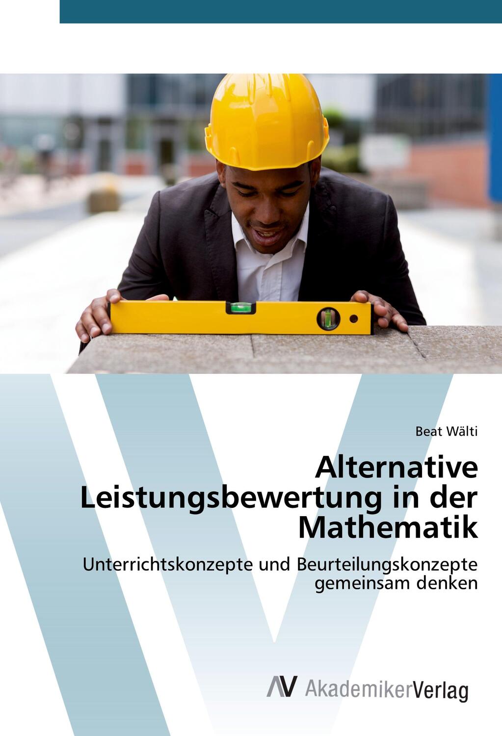 Cover: 9783639867633 | Alternative Leistungsbewertung in der Mathematik | Beat Wälti | Buch