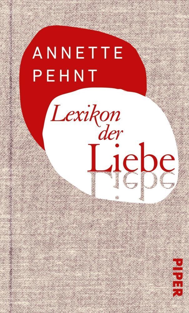 Cover: 9783492057202 | Lexikon der Liebe | Annette Pehnt | Buch | 2017 | Piper