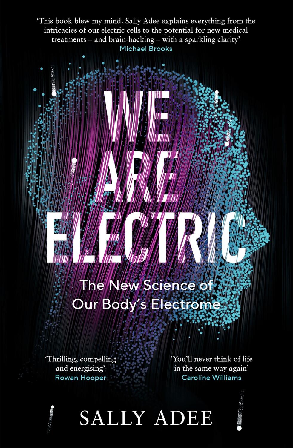 Cover: 9781838853327 | We Are Electric | The New Science of Our Body's Electrome | Sally Adee