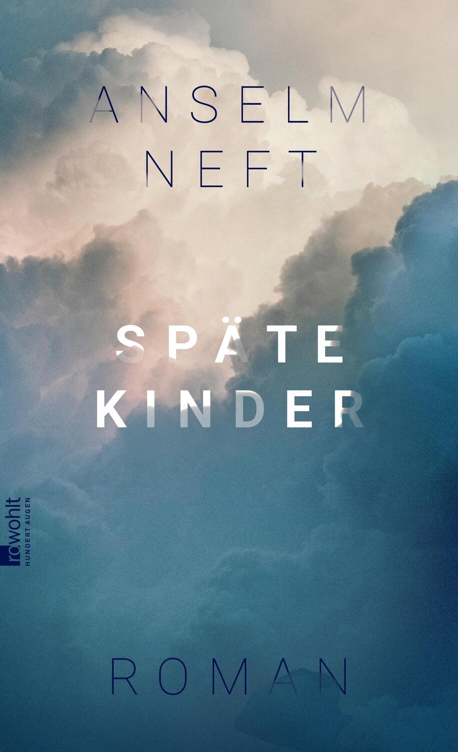 Cover: 9783498002374 | Späte Kinder | Anselm Neft | Buch | 288 S. | Deutsch | 2022