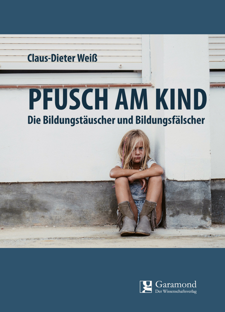 Cover: 9783946964407 | Pfusch am Kind | Die Bildungstäuscher und Bildungsfälscher | Weiß