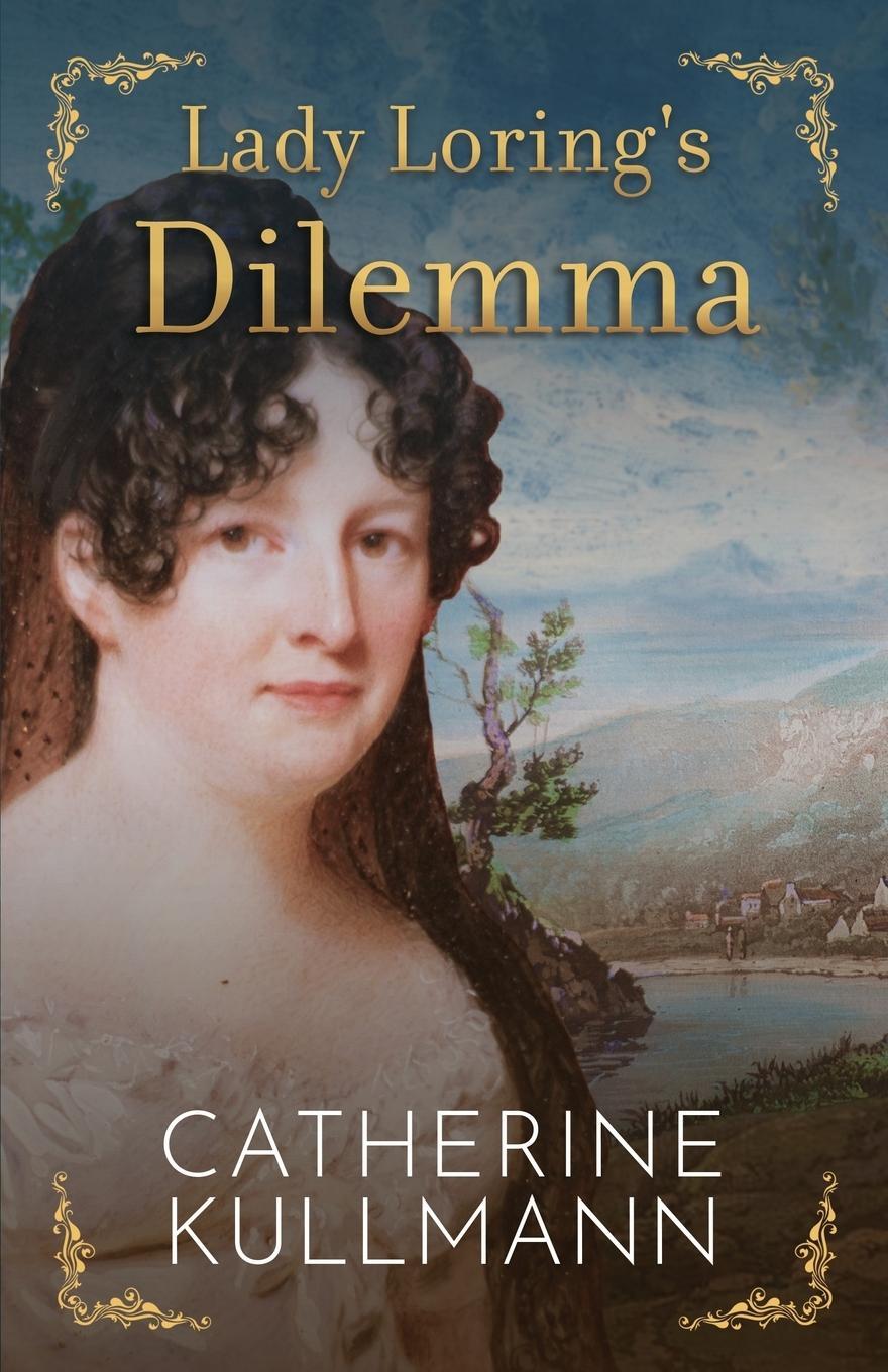 Cover: 9781913545963 | Lady Loring's Dilemma | A Regency Novel | Catherine Kullmann | Buch