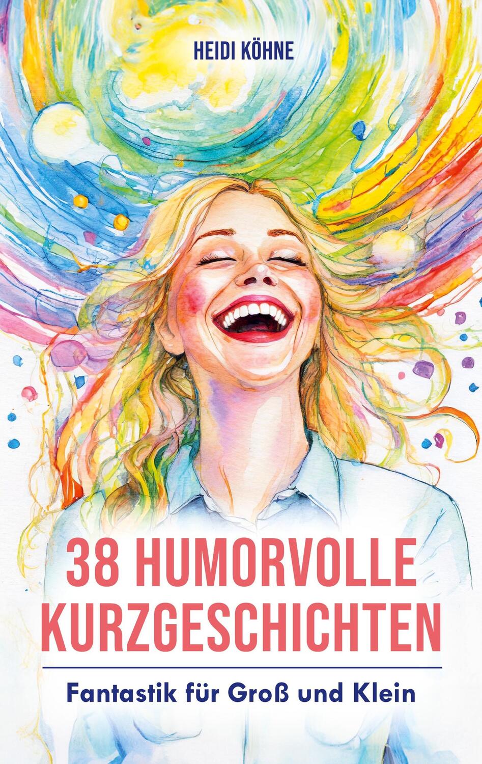 Cover: 9783759721952 | 38 Humorvolle Kurzgeschichten | Fantastik für Groß und Klein | Köhne