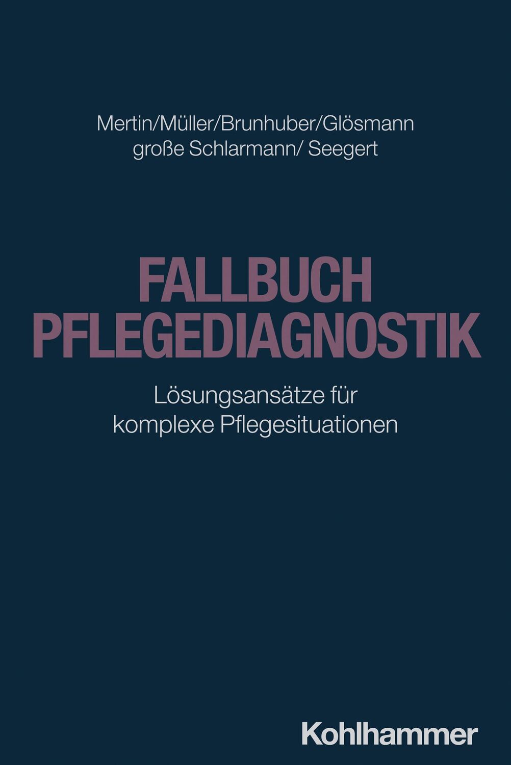 Cover: 9783170436664 | Fallbuch Pflegediagnostik | Matthias Mertin (u. a.) | Taschenbuch