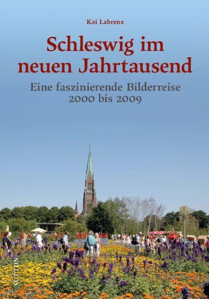 Cover: 9783963035067 | Schleswig im neuen Jahrtausend | Kai Labrenz | Buch | 128 S. | Deutsch